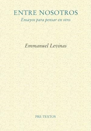ENTRE NOSOTROS: ENSAYOS PARA PENSAR EN OTRO | 9788487101779 | LEVINAS, EMMANUEL