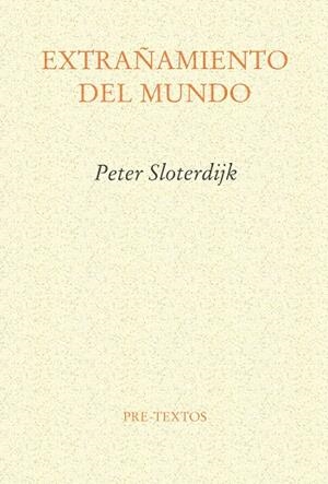 EXTRAÑAMIENTO DEL MUNDO | 9788481912135 | SLOTERDIJK, PETER