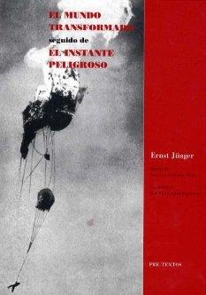 MUNDO TRANSFORMADO, SEGUIDO DE EL INSTANTE PELIGROSO, EL | 9788481916324 | JÜNGER, ERNST