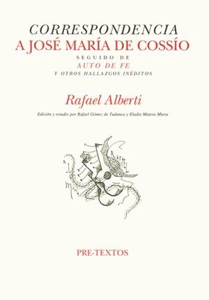 CORRESPONDENCIA A JOSÉ MARÍA DE COSSÍO. AUTO DE FE. OTROS HALLAZGOS INÉDITOS | 9788481912296 | ALBERTI, RAFAEL