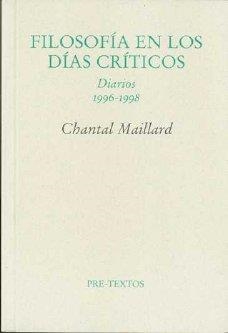 FILOSOFÍA EN LOS DÍAS CRÍTICOS. DIARIOS 1996 - 1998 | 9788481914184 | MAILLARD, CHANTAL