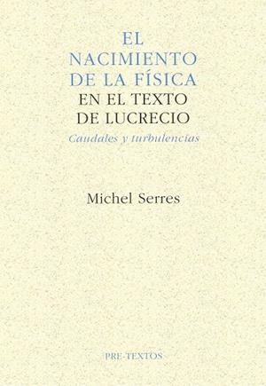 NACIMIENTO DE LA FÍSICA EN EL TEXTO DE LUCRECIO, EL | 9788481910162 | SERRES, MICHEL