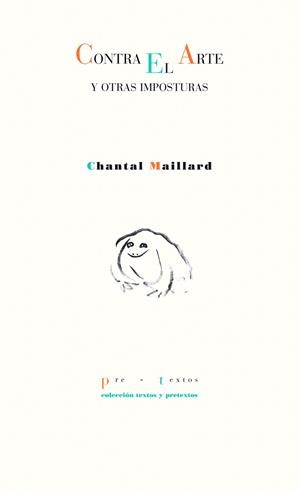 CONTRA EL ARTE Y OTRAS IMPOSTURAS | 9788481919332 | MAILLARD, CHANTAL