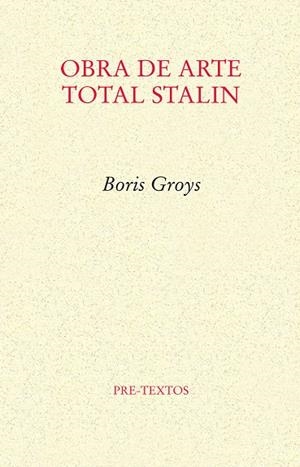 OBRA DE ARTE TOTAL STALIN | 9788481919257 | GROYS, BORIS