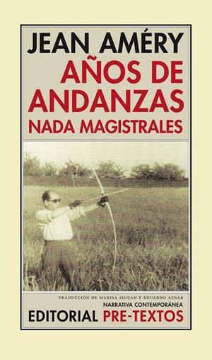 AÑOS DE ANDANZAS NADA MAGISTRALES | 9788481917567 | AMÉRY, JEAN