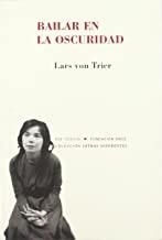 BAILAR EN LA OSCURIDAD | 9788481914085 | VON TRIER, LARS