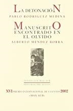 DETONACIÓN, LA / MANUSCRITO ENCONTRADO EN EL OLVIDO | 9788495418319 | MÉNDEZ BORRA, ALBERTO