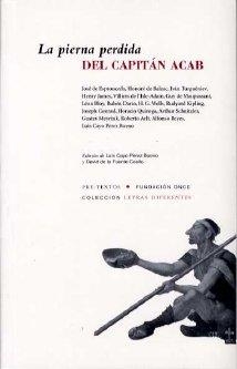 PIERNA PERDIDA DEL CAPITÁN ACAB, LA | 9788481916362 | VARIOS AUTORES