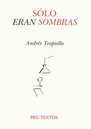 SÓLO ERAN SOMBRAS | 9788481911350 | TRAPIELLO, ANDRÉS