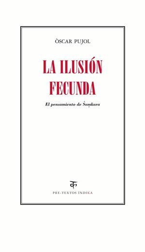 ILUSIÓN FECUNDA, LA | 9788416453030 | PUJOL, ÒSCAR