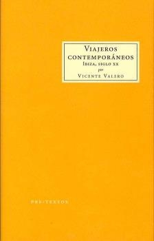VIAJEROS CONTEMPORÁNEOS. IBIZA, SIGLO XX | 9788481916225 | VALERO, VICENTE