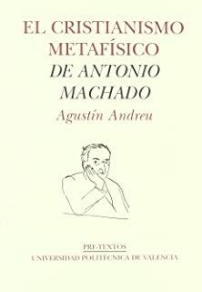 CRISTIANISMO METAFÍSICO DE ANTONIO MACHADO, EL | 9788481916355 | ANDREU, AGUSTÍN