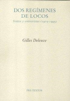 DOS REGÍMENES DE LOCOS. TEXTOS Y ENTREVISTAS (1975-2005) | 9788481918502 | DELEUZE, GILLES