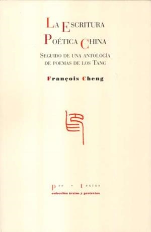 ESCRITURA POÉTICA CHINA, LA | 9788481917628 | CHENG, FRANÇOIS