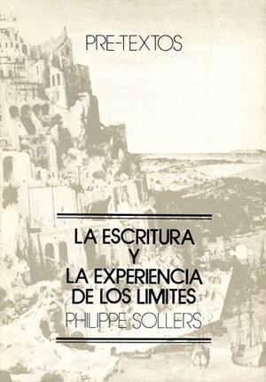 ESCRITURA Y LA EXPERIENCIA DE LOS LÍMITES, LA | 9788485081110 | SOLLERS, PHILIPPE