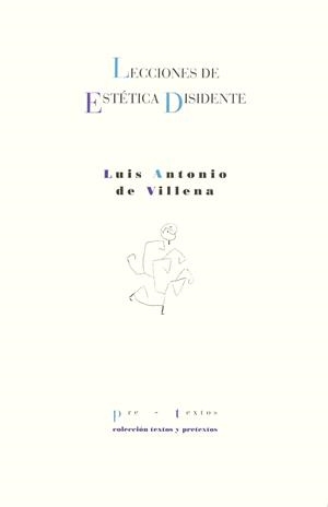 LECCIONES DE ESTÉTICA DISIDENTE | 9788481911206 | DE VILLENA, LUIS ANTONIO