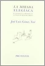 MIRADA ELEGIACA, LA | 9788481915136 | GÓMEZ TORÉ, JOSÉ LUIS