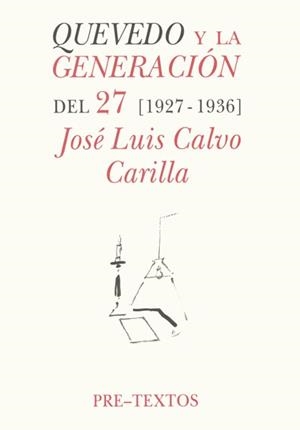 QUEVEDO Y LA GENERACIÓN DEL 27 | 9788487101632 | CALVO CARILLA, JOSÉ LUIS