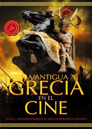 ANTIGUA GRECIA EN EL CINE, LA | 9788415405542 | MASTACHE, ENRIQUE A. / ALONSO, JORGE