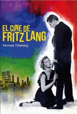 CINE DE FRITZ LANG, EL | 9788415405634 | TOTEBERG, MICHAEL
