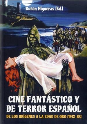 CINE FANTÁSTICO Y DE TERROR ESPAÑOL | 9788494412769 | HIGUERAS, RUBEN