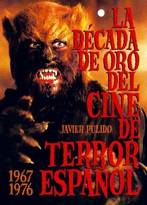 DECADA DE ORO DEL CINE DE TERROR ESPAÑOL | 9788415405382 | PULIDO, JAVIER