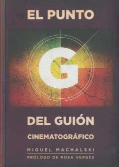 PUNTO G DEL GUION CINEMATOGRAFICO | 9788492626335 | MACHALSKI, MIGUEL