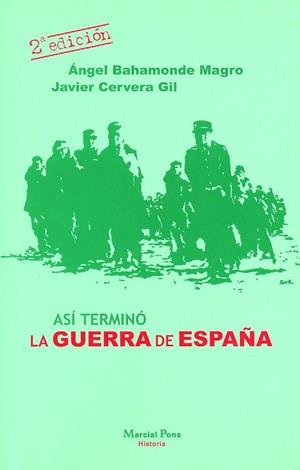 ASÍ TERMINÓ LA GUERRA DE ESPAÑA 2ª EDICIÓN | 9788495379092 | CERVERA GIL, JAVIER / BAHAMONDE, ÁNGEL