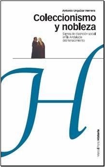COLECCIONISMO Y NOBLEZA | 9788496467392 | URQUÍZAR HERRERA, ANTONIO