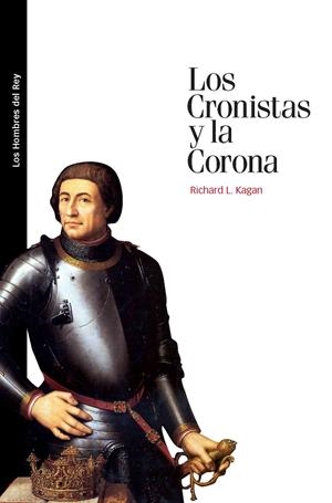 CRONISTAS Y LA CORONA, LOS | 9788492820320 | KAGAN, RICHARD L.