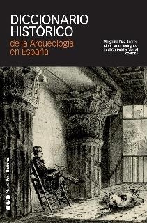DICCIONARIO HISTÓRICO DE LA ARQUEOLOGÍA EN ESPAÑA | 9788496467453 | DÍAZ ANDREU, MARGARITA / MORA, GLORIA / CORTADELLA, JORDI