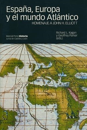 ESPAÑA, EUROPA Y EL MUNDO ATLÁNTICO | 9788495379306 | KAGAN, RICHARD L. / PARKER, GEOFFREY