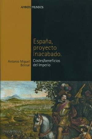 ESPAÑA, PROYECTO INACABADO | 9788496467064 | BERNAL, ANTONIO MIGUEL