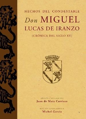 HECHOS DEL CONDESTABLE DON MIGUEL LUCAS DE IRANZO | 9788492820009 | MATA CARRIAZO, JUAN DE
