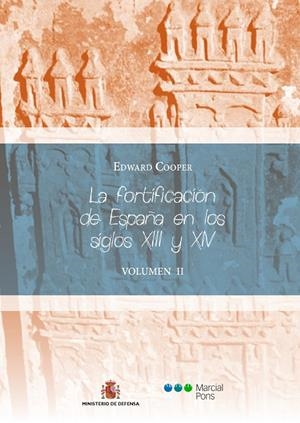 FORTIFICACIÓN DE ESPAÑA EN LOS SIGLOS XIII Y XIV, LA (TOMO II) | 9788415963257 | COOPER, EDWARD