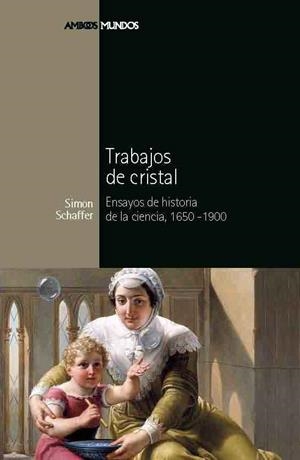 TRABAJOS DE CRISTAL | 9788492820306 | SCHAFFER, SIMON