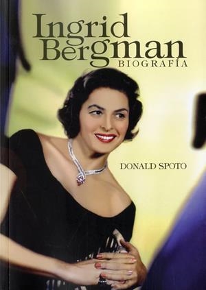 INGRID BERGMAN BIOGRAFÍA | 9788415405986 | SPOTO, DONALD