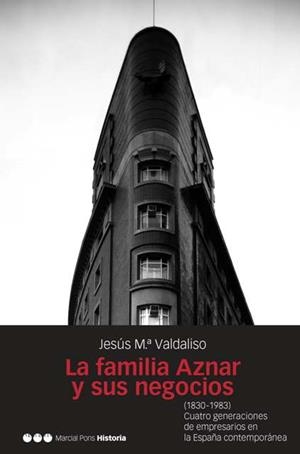FAMILIA AZNAR Y SUS NEGOCIOS, LA | 9788496467217 | VALDALISO, JOSÉ MARÍA