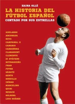 HISTORIA DEL FÚTBOL ESPAÑOL, LA | 9788494458422 | OLLÉ, ZAIRA