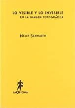 VISIBLE Y LO INVISIBLE | 9788493888602 | SCHNAITH, NELLY