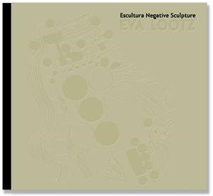 ESCULTURA NEGATIVE SCULPTURE | 9788494127052 | LOOTZ, EVA