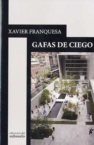 GAFAS DE CIEGO | 9788493942670 | FRANQUESA, XAVIER