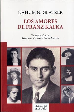 AMORES DE FRANZ KAFKA, LOS | 9788494164682 | GLATZER, NAHUM N.