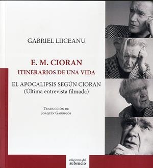ITINERARIOS DE UNA VIDA : E. M. CIORAN | 9788494164637 | LIICEANU, GABRIEL