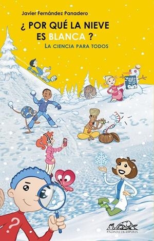 ¿POR QUÉ LA NIEVE ES BLANCA? | 9788495642646 | FERNÁNDEZ PANADERO, JAVIER