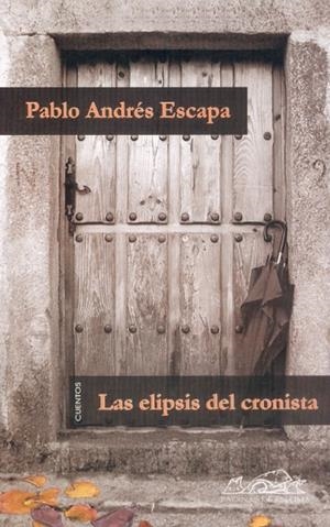 ELIPSIS DEL CRONISTA, LAS | 9788495642325 | ANDRÉS ESCAPA, PABLO