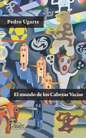 MUNDO DE LOS CABEZAS VACÍAS, EL | 9788483930892 | UGARTE, PEDRO