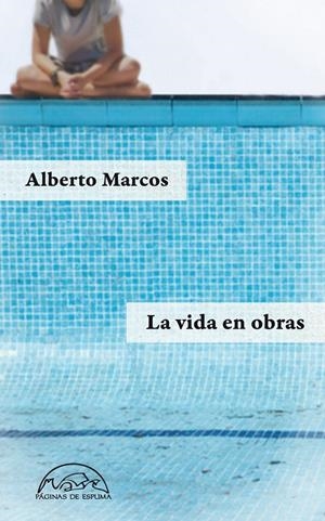 VIDA EN OBRAS, LA | 9788483931486 | MARCOS, ALBERTO