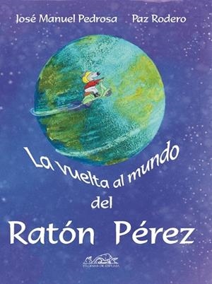 VUELTA AL MUNDO DEL RATÓN PÉREZ, LA | 9788495642899 | PEDROSA, JOSÉ MANUEL