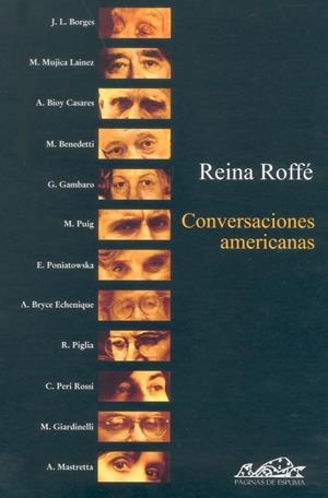 CONVERSACIONES AMERICANAS | 9788495642073 | ROFFÉ, REINA (ED.)/BORGES, JORGE LUIS/BENEDETTI, MARIO/BIOY CASARES, ADOLFO/BRYCE ECHENIQUE, ALFREDO